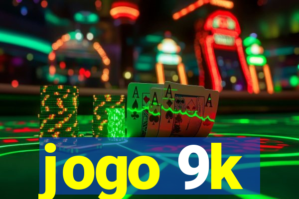 jogo 9k